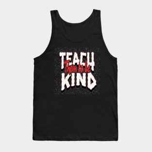 Teach Them To Be Kind, Back to School, Teacher, Teacher Appreciation, Teach,Teacher Gift, Back To School Gift Tank Top